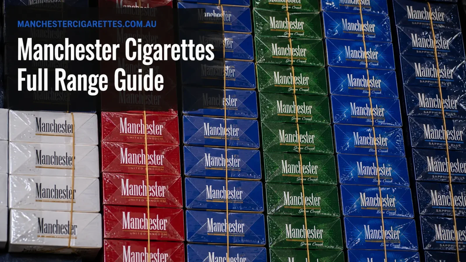 Assorted Manchester cigarette cartons arranged by variant, including Blue, Green Crush, Sapphire Blue, Red and White, for a full range comparison guide.