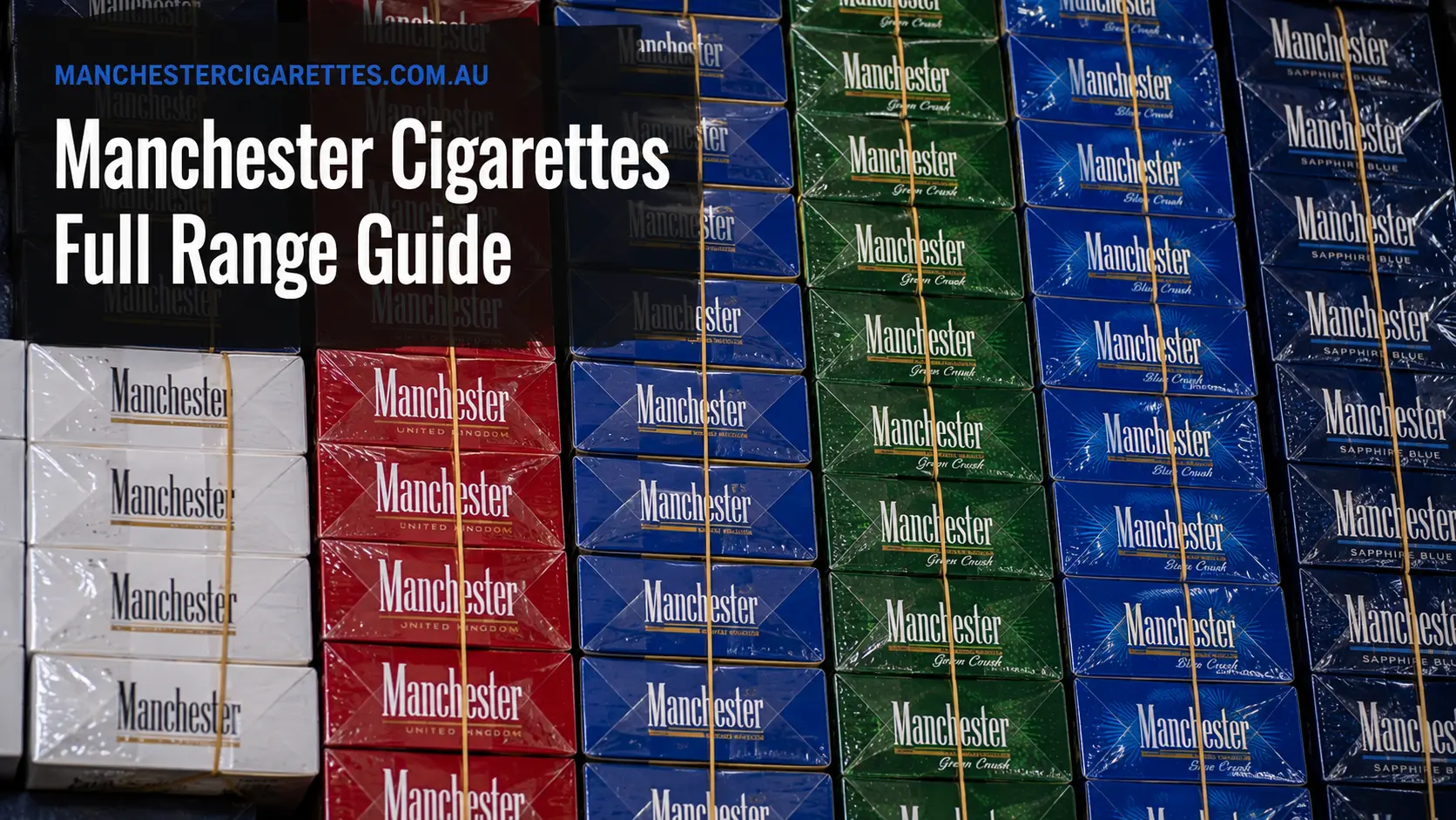 Assorted Manchester cigarette cartons arranged by variant, including Blue, Green Crush, Sapphire Blue, Red and White, for a full range comparison guide.