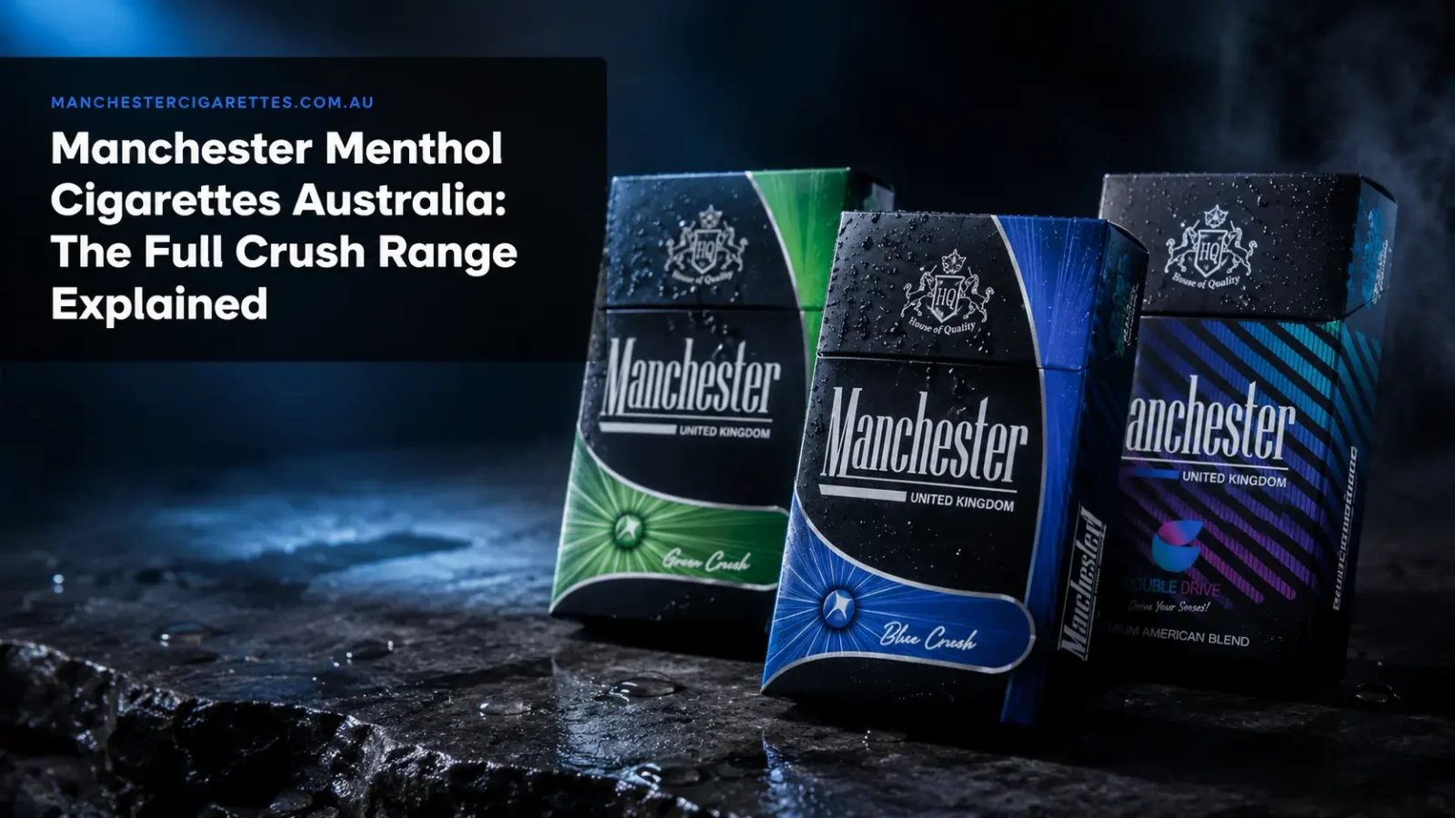 Manchester menthol cigarettes Australia Blue Crush Green Crush Double Drive range on dark wet stone surface