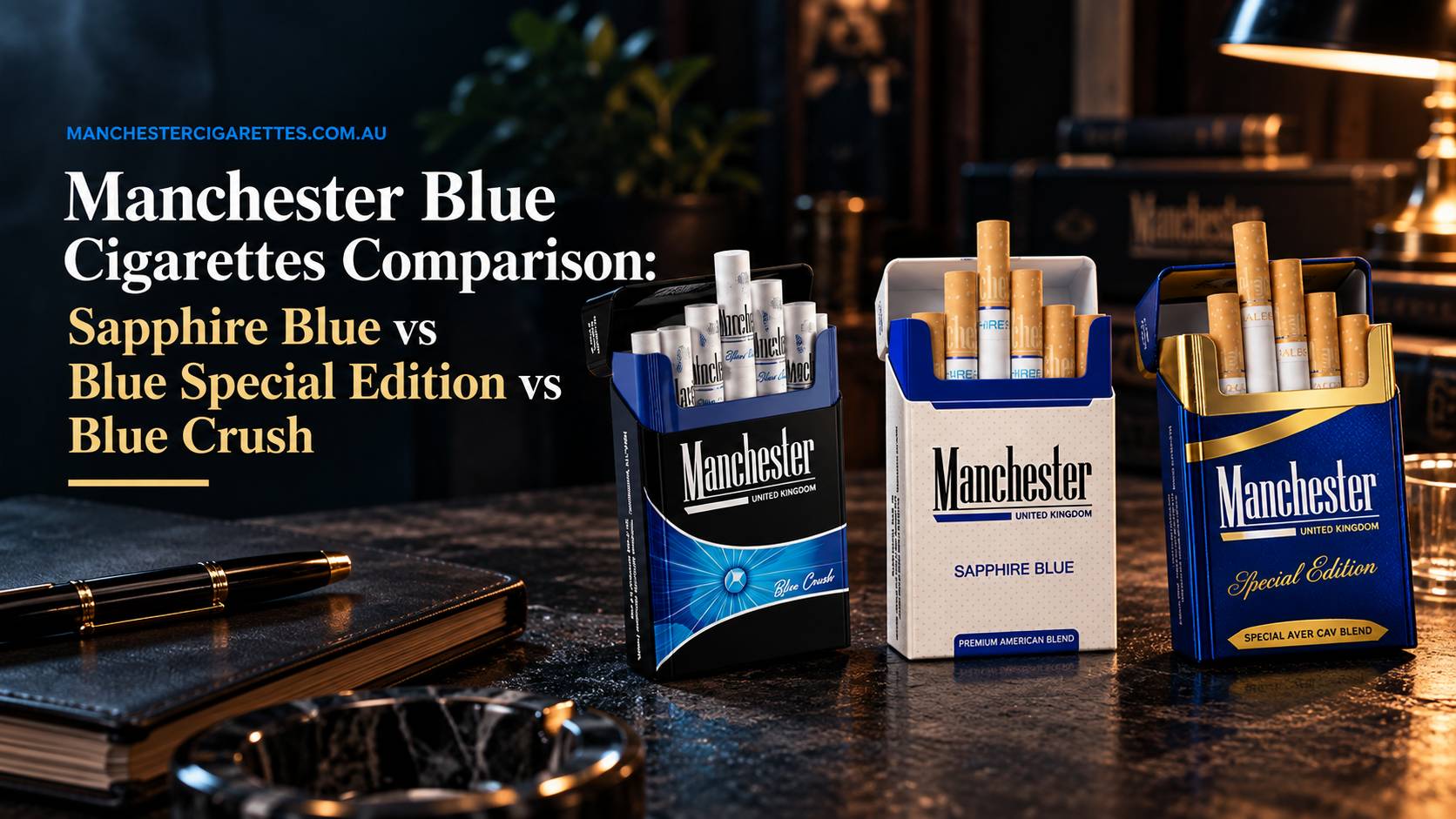 Manchester Blue Cigarettes Comparison Sapphire Blue vs Blue Special Edition vs Blue Crush